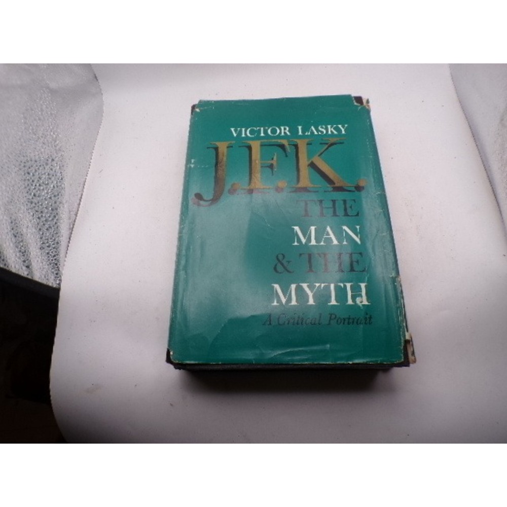 JFK The Man & The Myth Victor Lasky Hardcover Book 1963 Critical Portrait Vintag